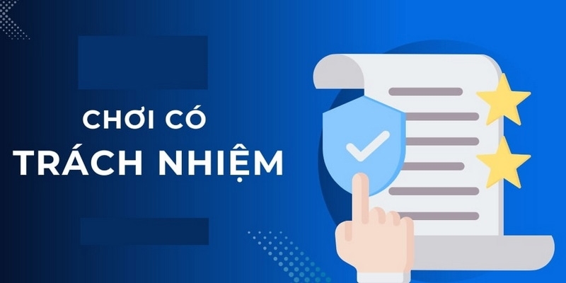 Chơi có trách nhiệm nghĩa là bạn cần phải kiểm soát tốt bản thân