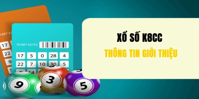 Giới thiệu chuyên mục xổ số của K8CC