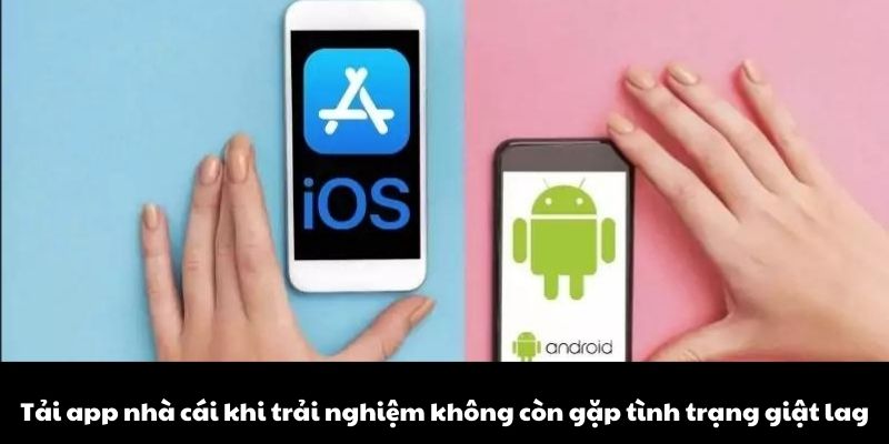 Tải app K8cc trải nghiệm không còn gặp tình trạng giật lag