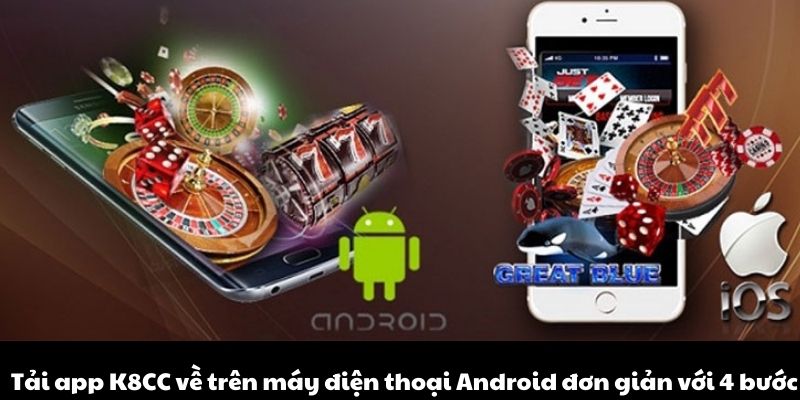 Tải app K8CC về trên máy điện thoại Android đơn giản với 4 bước