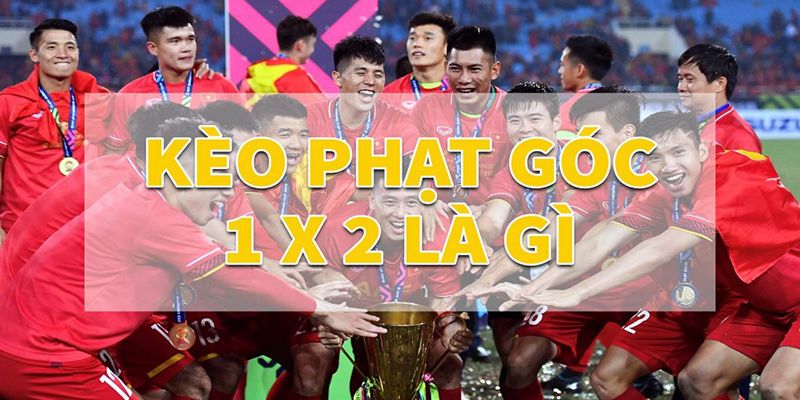 Khái niệm kèo phạt góc 1×2