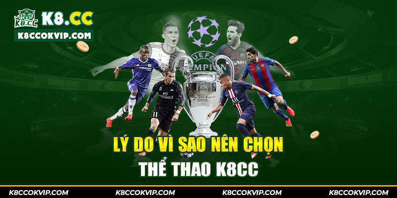 Lý do vì sao nên chọn thể thao K8CC